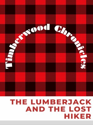 cover image of The Lumberjack & the Lost Hiker